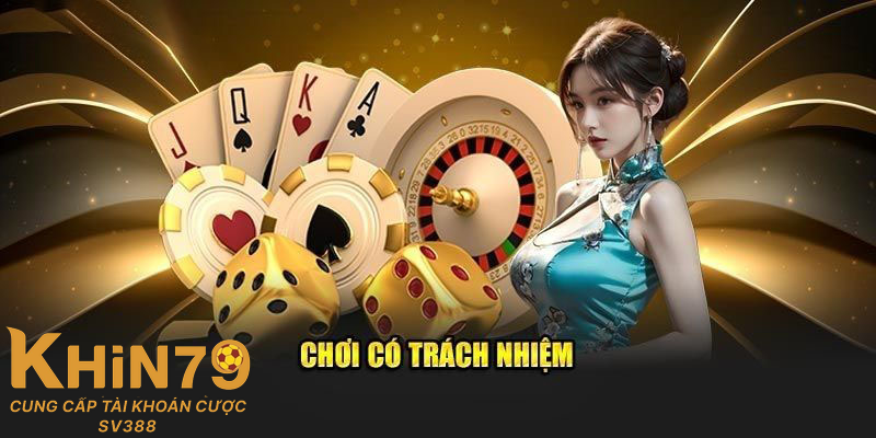 Nhà cái áp dụng các biện pháp để người chơi vui chơi có trách nhiệm