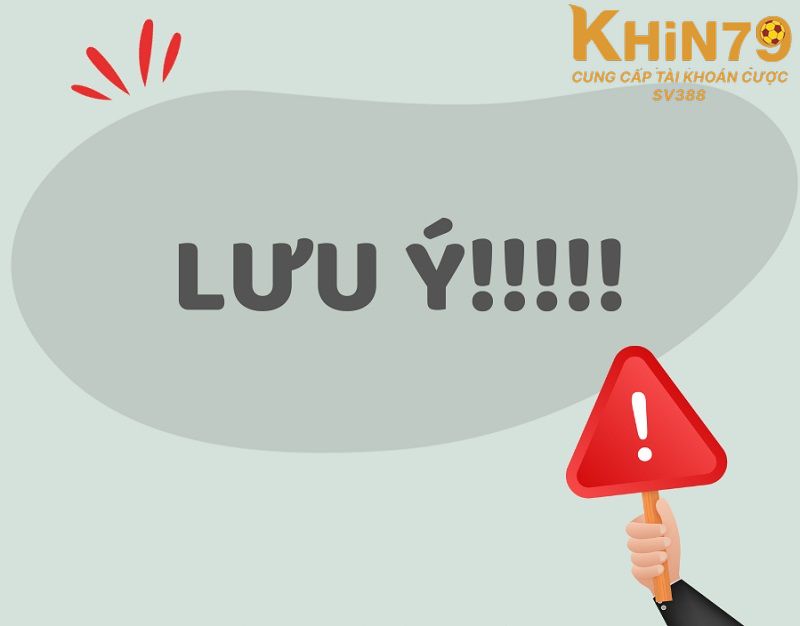 Người chơi đăng ký tài khoản Khin79 cần lưu ý những gì?