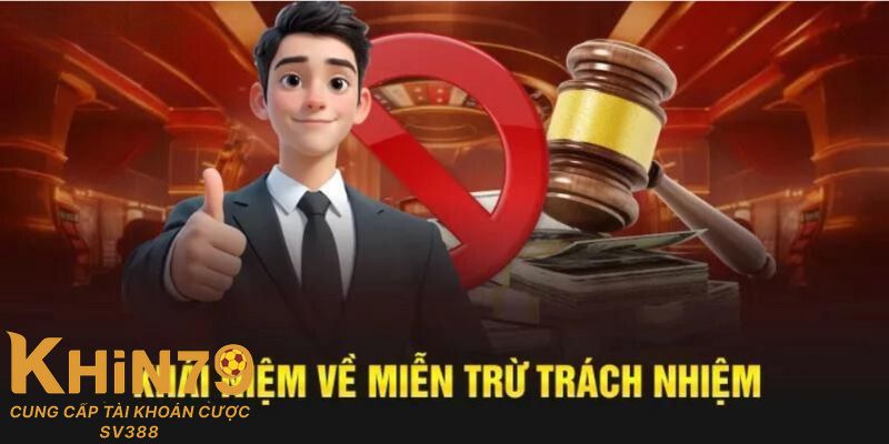 Miễn trừ trách nhiệm Khin79 là gì?
